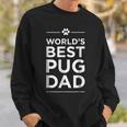 Worlds Best Pug Dad Love Pets Animal Family Paw Sweatshirt Gifts for Him