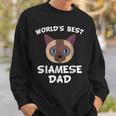 Worlds Best Siamese Dad Cat Owner Gift For Mens Sweatshirt Gifts for Him