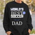 Worlds Best Soccer Dad Sweatshirt Gifts for Him
