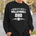 Worlds Best Volleyball Dad Sports Parent Gift For Mens Sweatshirt Gifts for Him