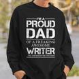 Writers Dad Proud Daddy Of Writer Fathers Day Gift Sweatshirt Gifts for Him