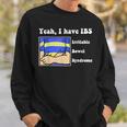 Yeah I Have Ibs Irritable Bowel Syndrome Sweatshirt Gifts for Him