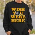 Yellowjackets Wish You Were Here Sweatshirt Gifts for Him
