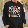 You Can Do Hard Things Mental Health Matters Awareness Sweatshirt Gifts for Him