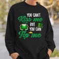 You Cant Kiss Me But You Can Tip Me Funny St Patricks Day Sweatshirt Gifts for Him