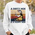 A Dirty Hoe Is A Happy Hoe Vintage Retro Funny Garden Lover Sweatshirt Gifts for Him