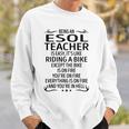 Being An Esol Teacher Like Riding A Bike Sweatshirt Gifts for Him