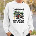 Camping Weil Mord Falsch Ist Sweatshirt Geschenke für Ihn