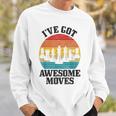 Chess Master Ive Got Awesome Moves Vintage Chess Player Sweatshirt Gifts for Him