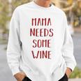 Damen Mama Needs Some Wine Mama Wein Sweatshirt Geschenke für Ihn