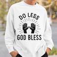 Do Less God Bless Men Women Sweatshirt Graphic Print Unisex Gifts for Him