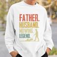 Father Husband Mowing Legend Gardener Funny Father Gardening Gift Sweatshirt Gifts for Him