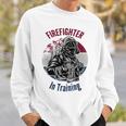 Fire Fighter In Training Gift Sweatshirt Gifts for Him