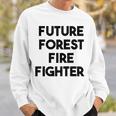 Future Forest Fire Fighter Sweatshirt Gifts for Him