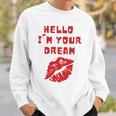 Hello I’M Your Dream Cigarettes After Sweatshirt Gifts for Him