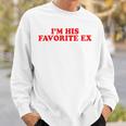 I’M His Favorite Ex Sweatshirt Gifts for Him