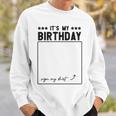 Its My Birthday Funny Sign Sweatshirt Gifts for Him