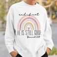 Ivf Infertility And If Not He Is Still Good Religious Bible Sweatshirt Gifts for Him