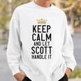 Keep Calm And Let Scott Handle It Funny Scott Name Sweatshirt Gifts for Him