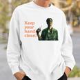 Keep Your Hands Clean The Boys Graphic Sweatshirt Gifts for Him