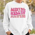 Mental Health Matters Groovy Psychologist Therapy Squad Sweatshirt Gifts for Him