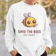 Save The Bees Or Else For Yellow Bees Funny Sweatshirt Gifts for Him