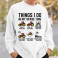Things I Do In My Spare Time Tractors - Funny Tractor Driver Sweatshirt Gifts for Him
