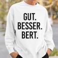 Weißes Herren Sweatshirt Gut Besser Bert, Lustiges Spruch Tee Geschenke für Ihn