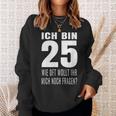 25 Geburtstag Geburtstagsgeschenk 25 Jahre Lustiges Geschenk Sweatshirt Geschenke für Sie