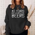 40 Years And Countless Beers Funny Drinking Gift Idea Sweatshirt Gifts for Her