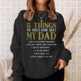 5 Things You Should Know About My Dad Fathers Day Men Sweatshirt Gifts for Her