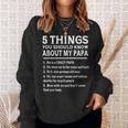 5 Things You Should Know About My Papa Father Day Humor Gift Sweatshirt Gifts for Her