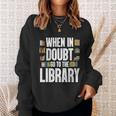 A Cool Gift For Book Reader Librarian Bookworm Book Lovers Sweatshirt Gifts for Her