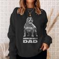 American Bully Dad American Pitbull Terrier Muscle Gift For Mens Sweatshirt Gifts for Her