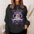 Any Woman Can Be Mother But It Takes Someone Special To Be A Bulldog MomSweatshirt Gifts for Her