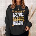 Autism Love Accept Include Awareness Acceptance Inclusion Sweatshirt Gifts for Her