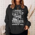 Badass By Birth Trucker By Choice Legend By Skill Sweatshirt Gifts for Her