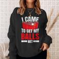 I Came To Get My Balls Wet Alkoholischer Bier-Pong Sweatshirt Geschenke für Sie