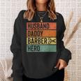 Barber Dad Husband Daddy Hero Fathers Day Gift V2 Sweatshirt Gifts for Her