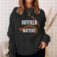 Baseball Outfield Matters Funny Baseball Outfielders Sweatshirt Gifts for Her
