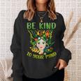Be Kind To Your Mind Mental Health Matters Awareness Womens Sweatshirt Gifts for Her