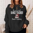 Be Nice To The Dance Teacher Santa Is Watching Men Women Sweatshirt Graphic Print Unisex Gifts for Her