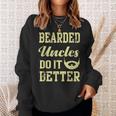 Bearded Uncles Do It Better Funny Uncle Sweatshirt Gifts for Her