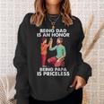 Being Dad Is An Honor Being Papa Is Priceless Father’S Day Sweatshirt Gifts for Her