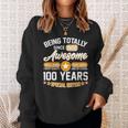 Being Totally Awesome Since 1922 100 Years Special Edition Sweatshirt Gifts for Her