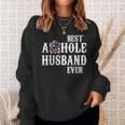 Best Asshole Husband Ever For Dad Gift For Mens Sweatshirt Gifts for Her