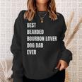 Best Bearded Bourbon Lover Dog Dad Ever Gift Gift For Mens Sweatshirt Gifts for Her
