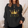 Best Dad Dad Is King King Dad Dad Gift For Mens Sweatshirt Gifts for Her