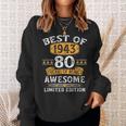 Best Of 1943 80 Years Old 80Th Birthday Gifts For Men Sweatshirt Gifts for Her