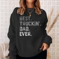 Best Truckin Dad Ever For MenFathers Day Sweatshirt Gifts for Her